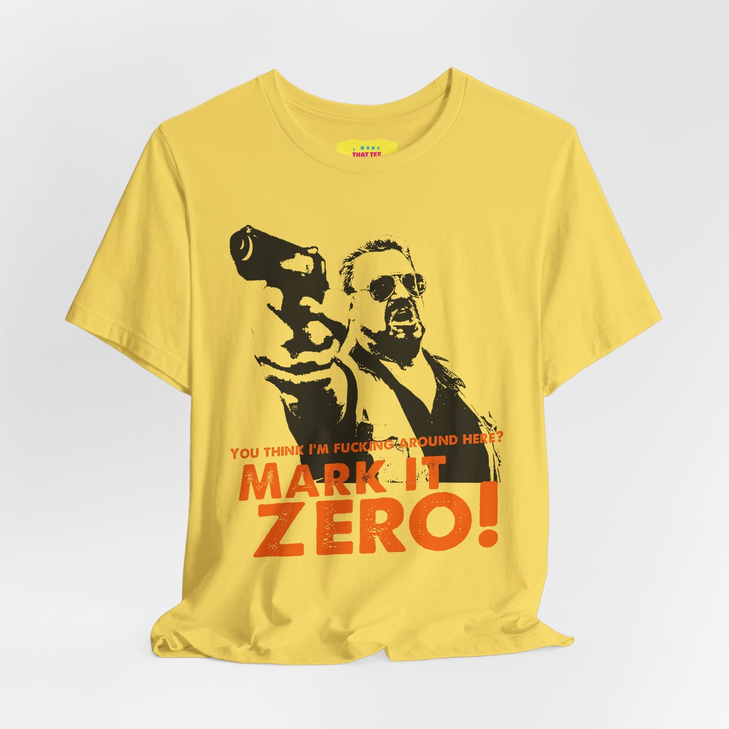 MARK IT ZERO! - BIG LEBOWSKI QUOTE (Unisex Jersey Short Sleeve Tee)