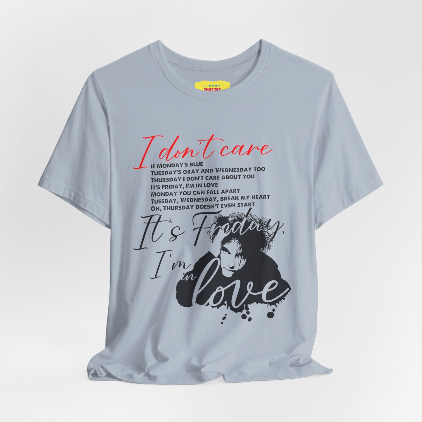 IT'S FRIDAY I'M IN LOVE - THE CURE (Unisex Jersey Short Sleeve Tee)