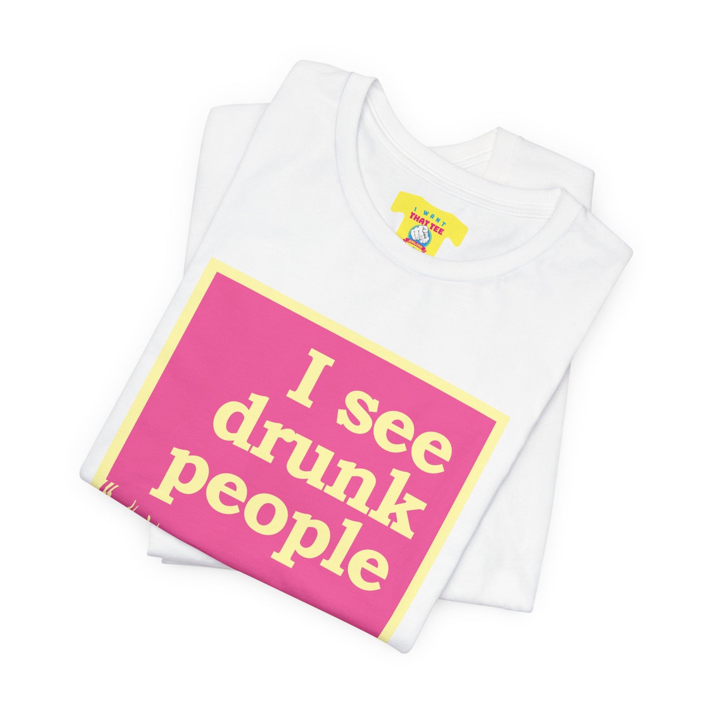 I SEE DRUNK PEOPLE - THE SIXTH SENSE JOKE (Unisex Softstyle T-Shirt)