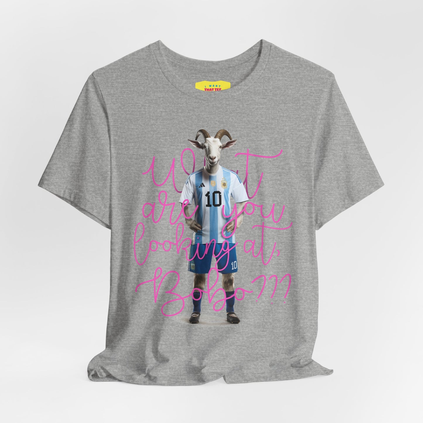 WHAT ARE YOU LOOKING AT, BOBO??? - MESSI QUOTE (Unisex Jersey Short Sleeve Tee)