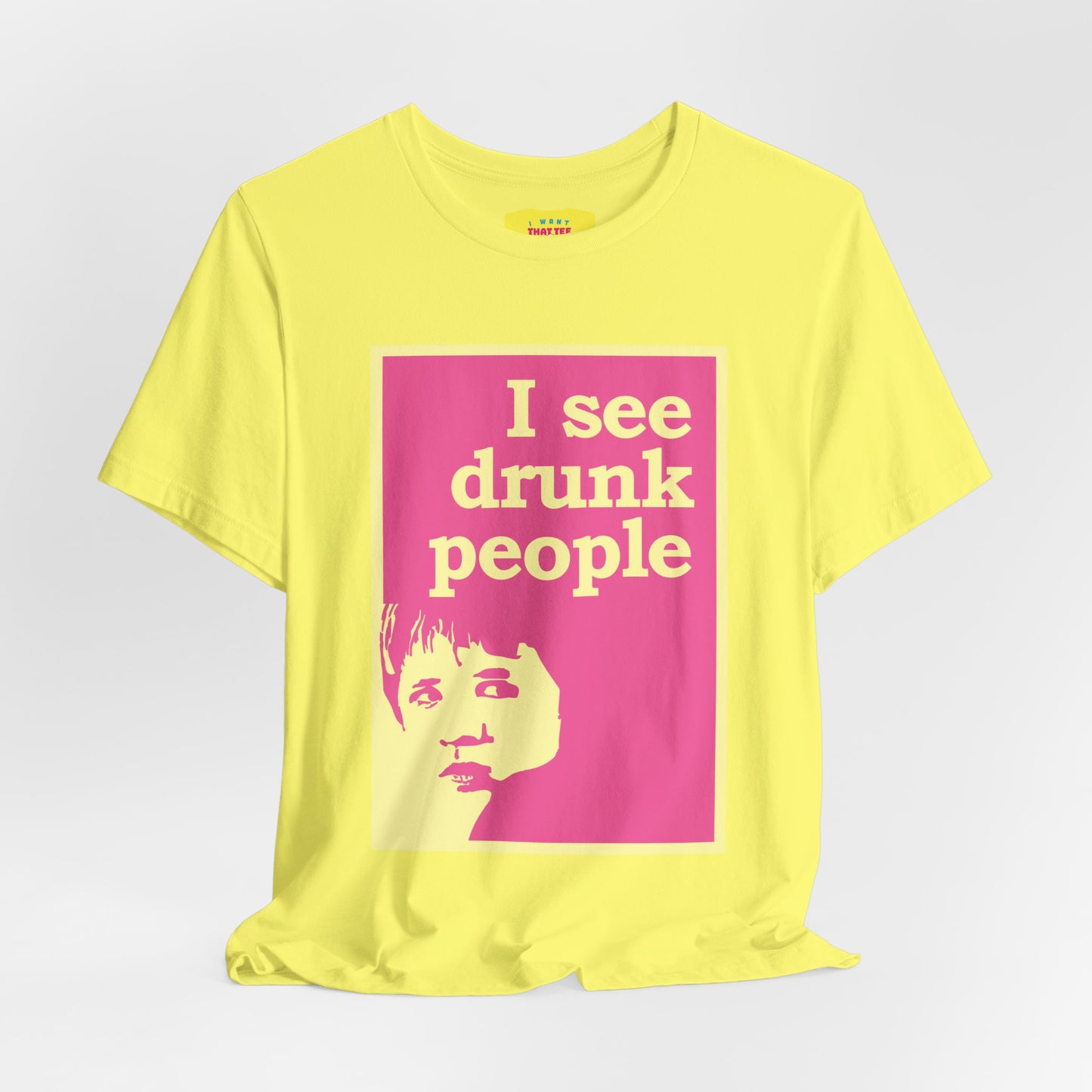 I SEE DRUNK PEOPLE - THE SIXTH SENSE JOKE (Unisex Softstyle T-Shirt)