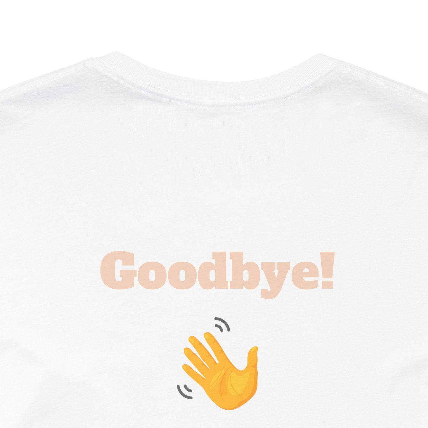 HELLO (front) / GOODBYE (back) (Unisex Jersey Short Sleeve Tee)