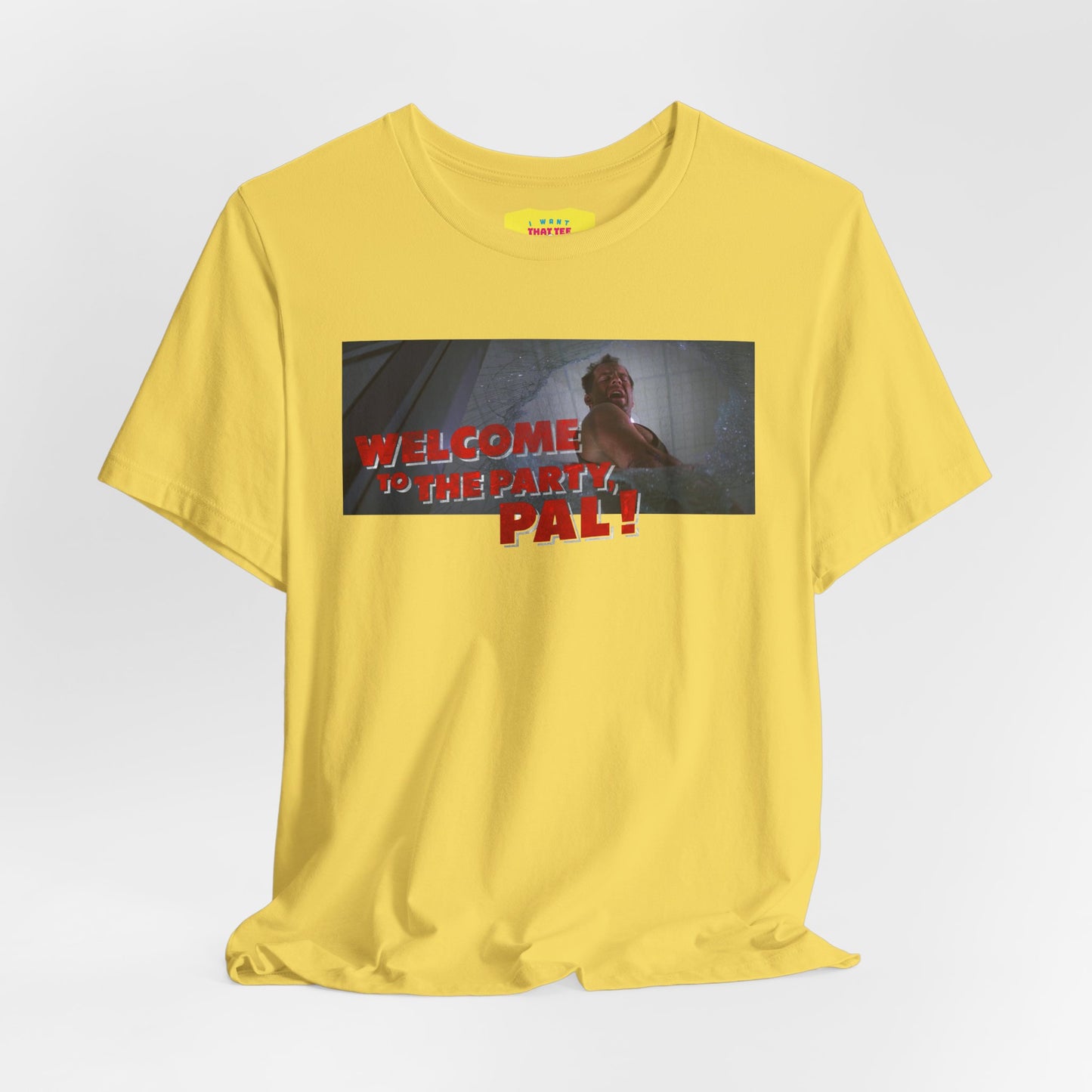 WELCOME TO THE PARTY, PAL! - DIE HARD QUOTE (Unisex Jersey Short Sleeve Tee)