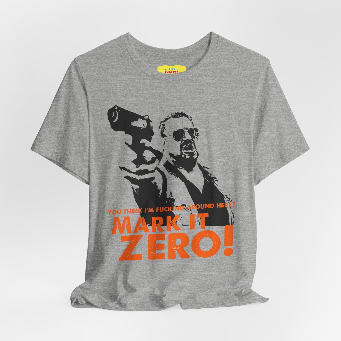 MARK IT ZERO! - BIG LEBOWSKI QUOTE (Unisex Jersey Short Sleeve Tee)