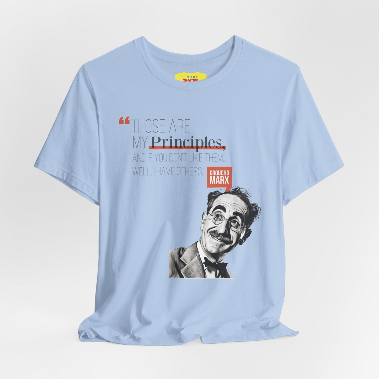 THOSE ARE MY PRINCIPLES - GROUCHO MARX QUOTE (Unisex Jersey Short Sleeve Tee)