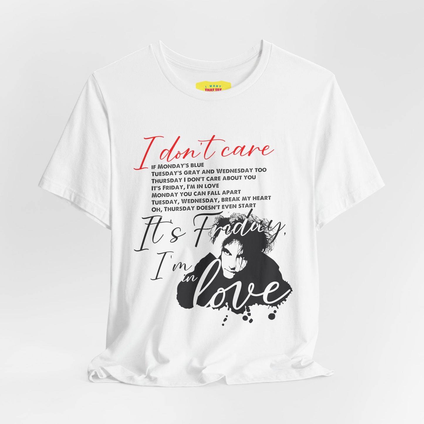 IT'S FRIDAY I'M IN LOVE - THE CURE (Unisex Jersey Short Sleeve Tee)