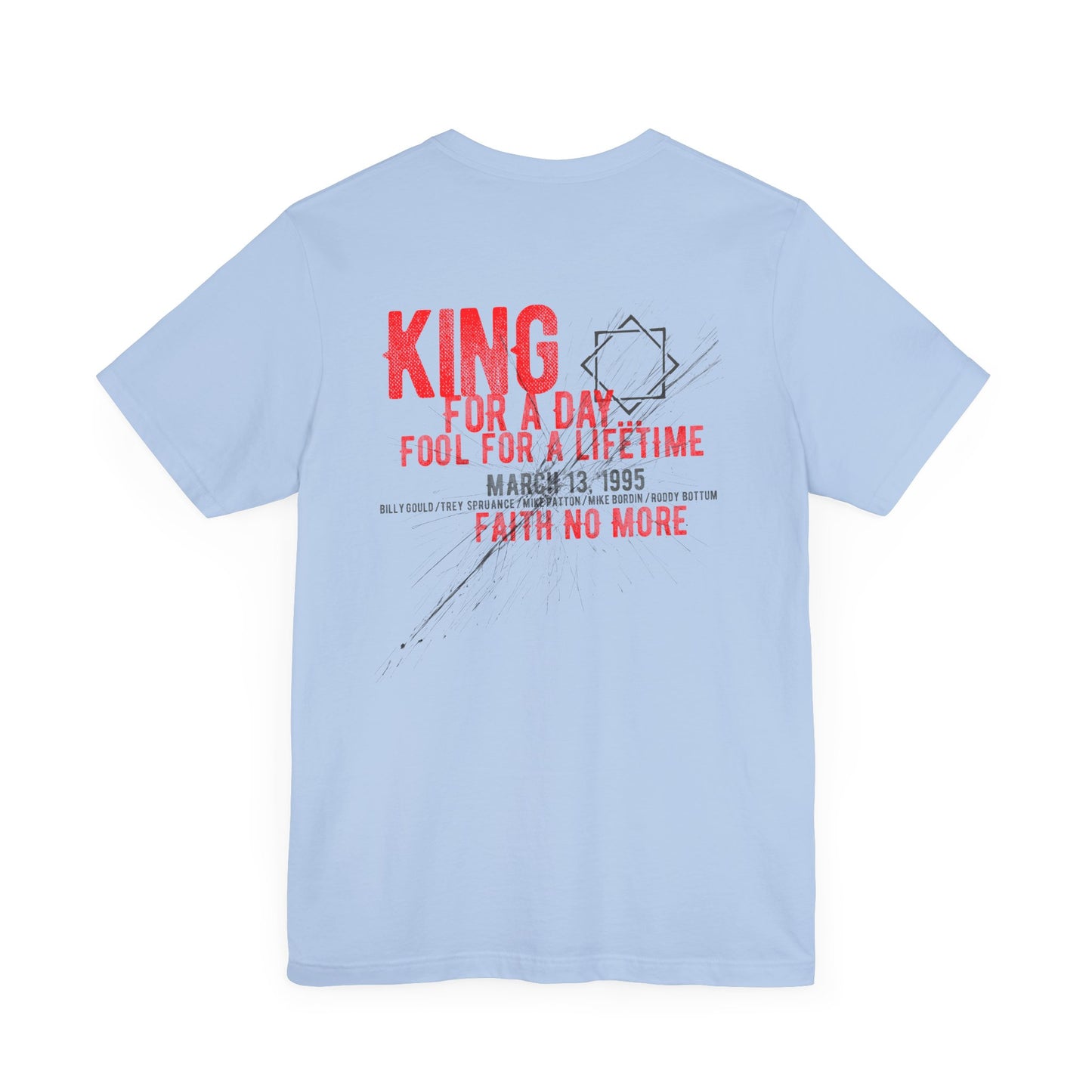 KING FOR A DAY - FAITH NO MORE (Unisex Jersey Short Sleeve Tee)