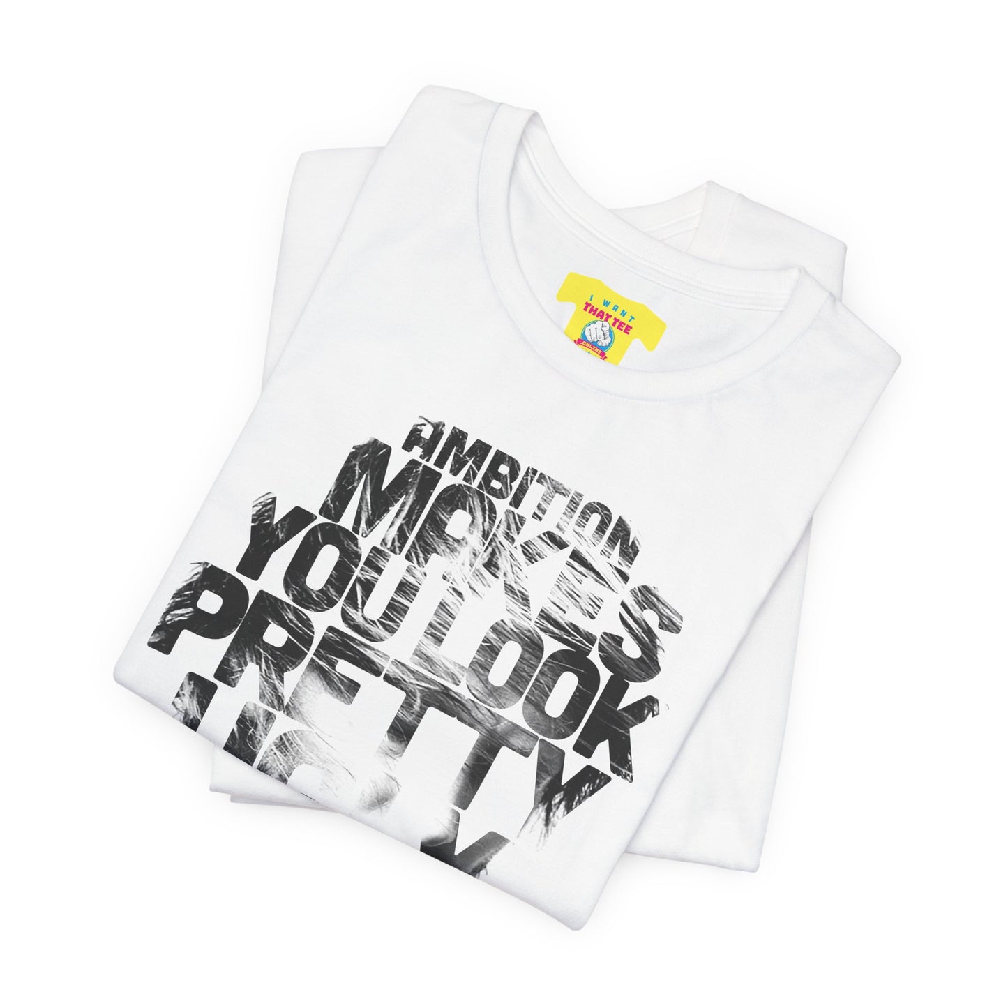 AMBITION MAKES YOU LOOK PRETTY UGLY - RADIOHEAD (Unisex Jersey Short Sleeve Tee)