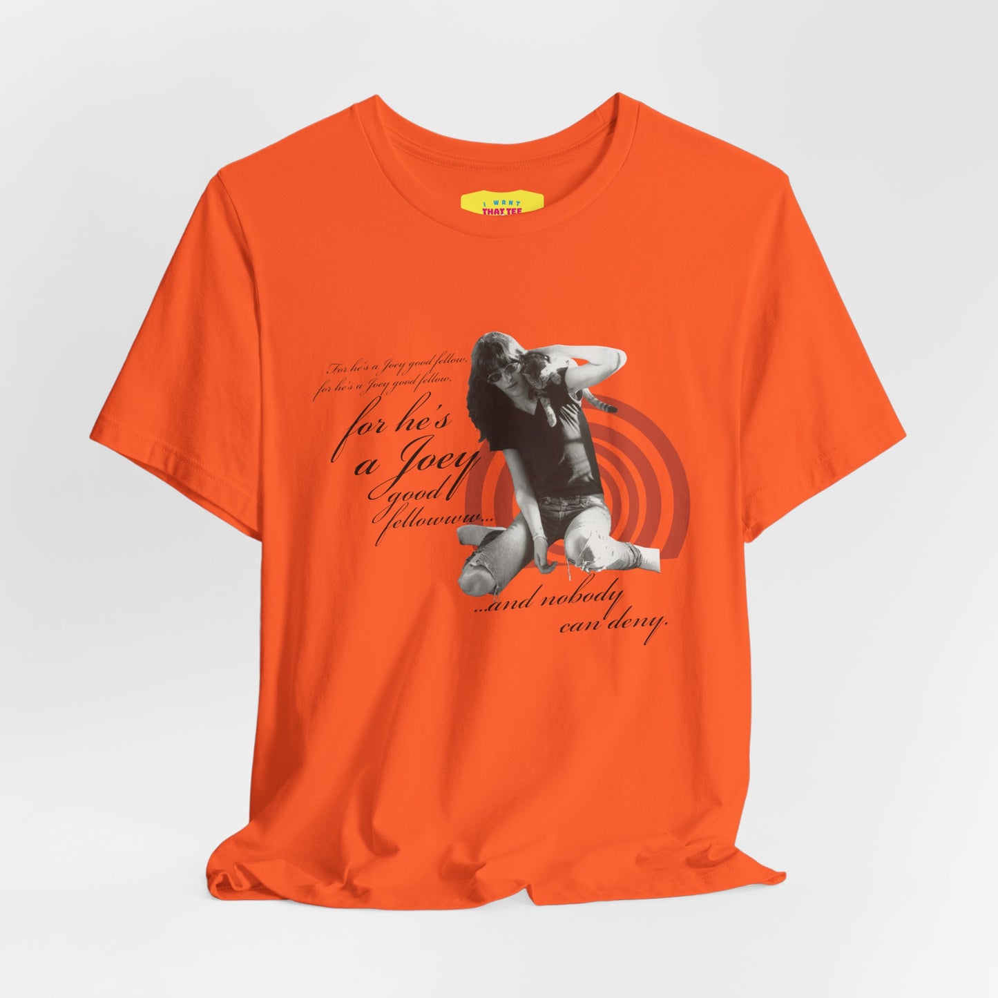 FOR HE'S A JOEY GOOD FELLOW (Unisex Softstyle T-Shirt)