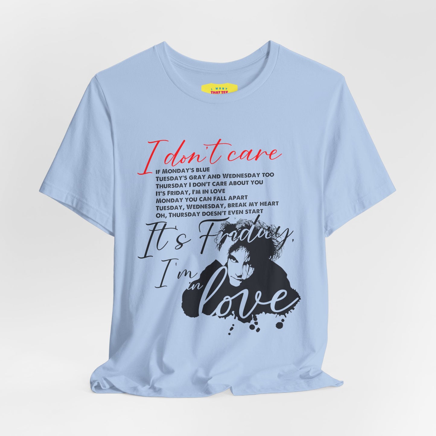 IT'S FRIDAY I'M IN LOVE - THE CURE (Unisex Jersey Short Sleeve Tee)