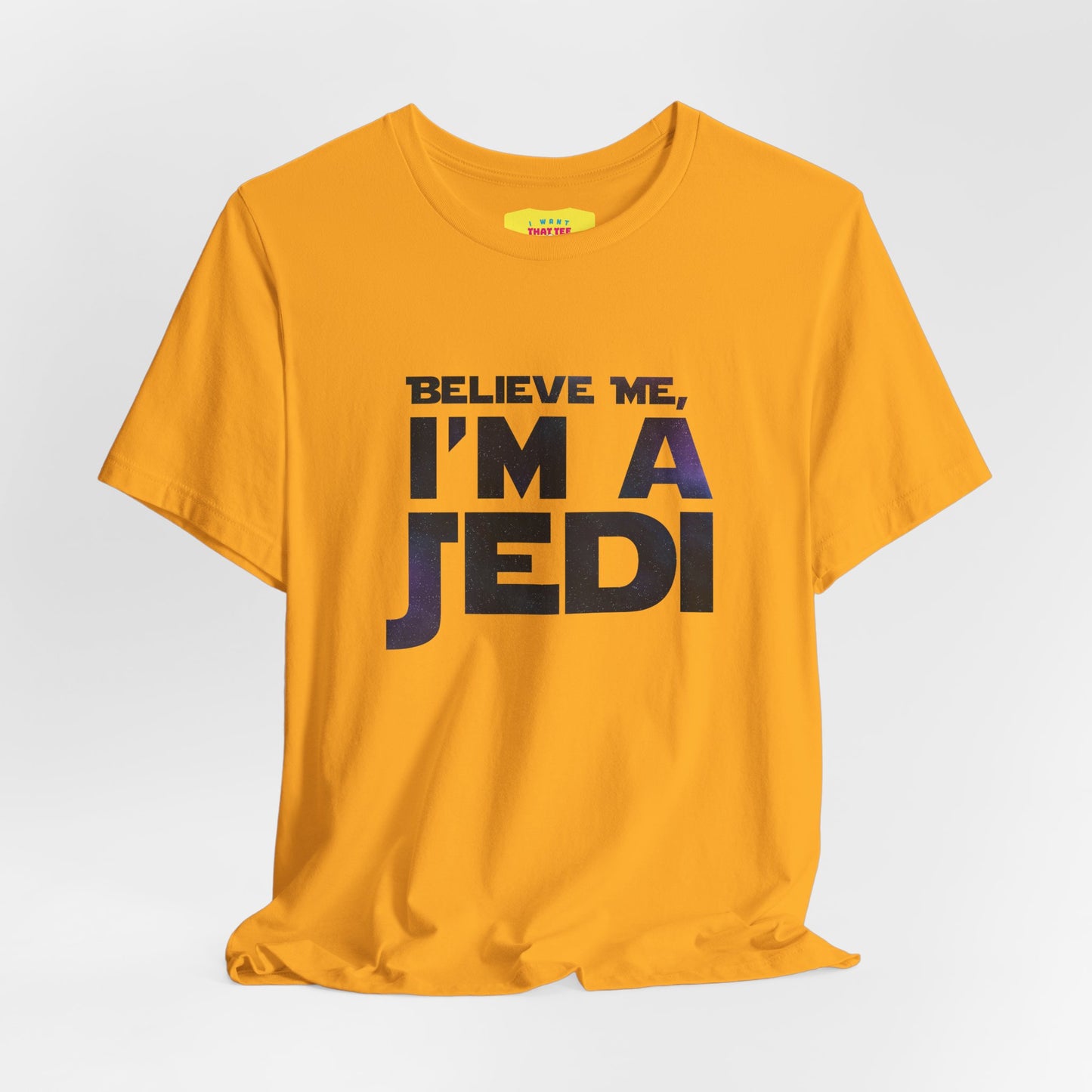 BELIEVE ME, I'M A JEDI (Unisex Softstyle T-Shirt)