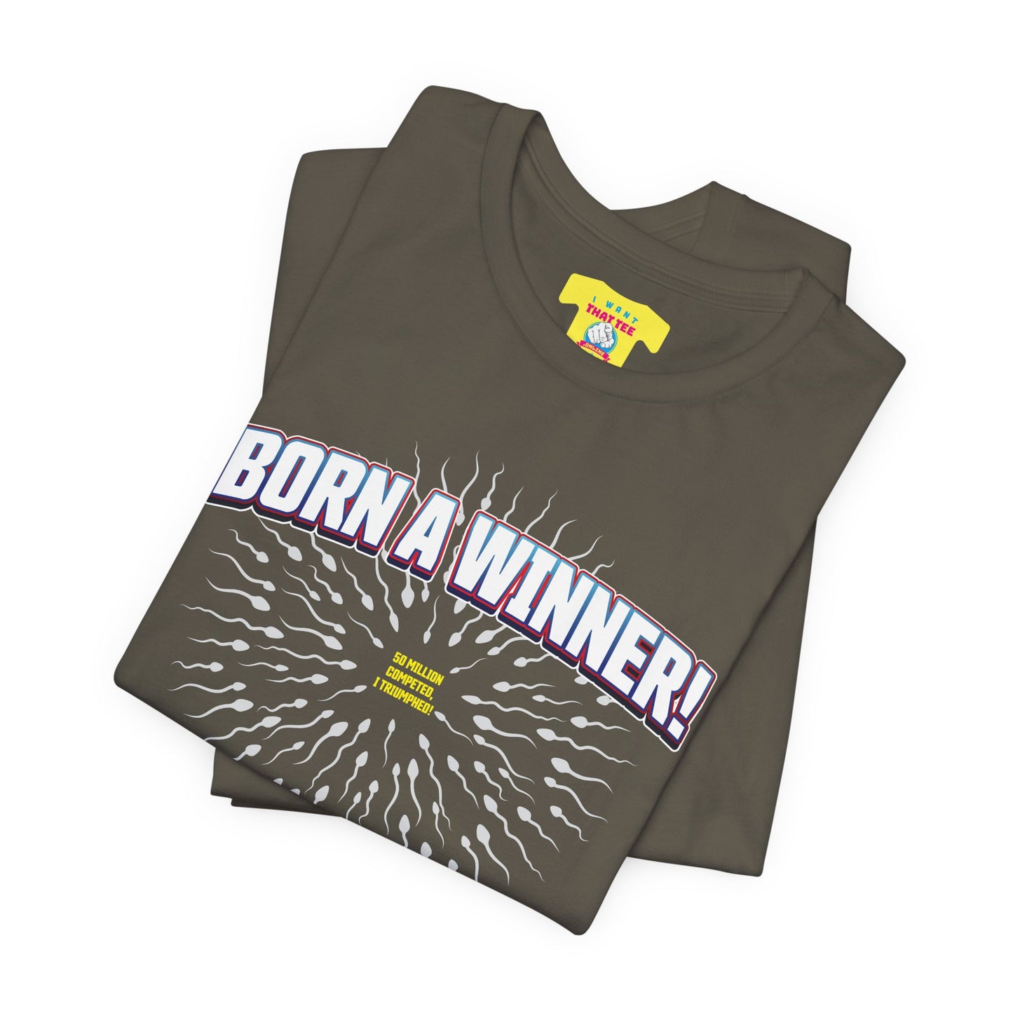 BORN A WINNER - 50 MILLION COMPETED, I TRIUMPHED! (Unisex Jersey Short Sleeve Tee)