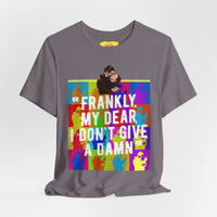 FRANKLY, MY DEAR, I DON'T GIVE A DAMN - GONE WITH THE WIND QUOTE (Unisex Jersey Short Sleeve Tee)