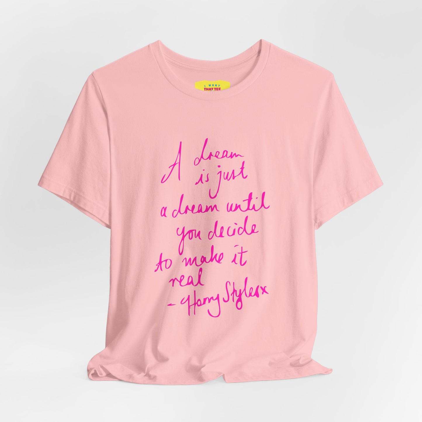 A DREAM IS JUST A DREAM - HARRY STYLES (Pink text, Unisex Softstyle T-Shirt)