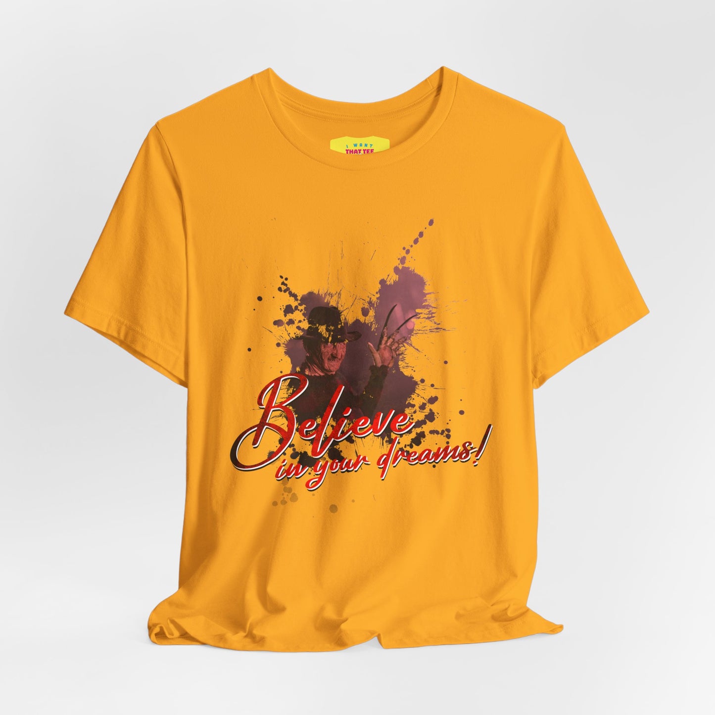 BELIEVE IN YOUR DREAMS - FREDDY KRUEGER JOKE (Unisex Softstyle T-Shirt)