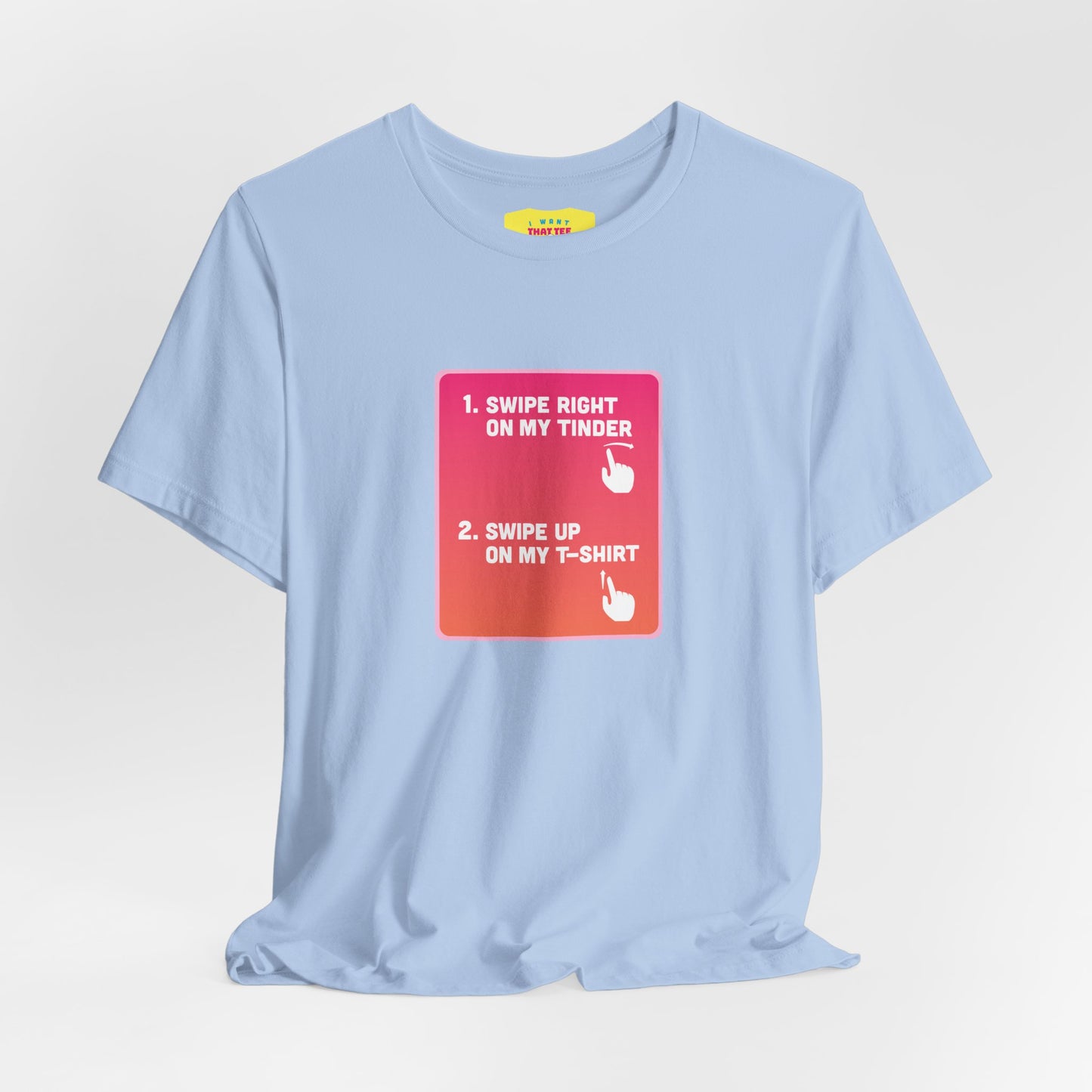 SWIPE UP ON MY T-SHIRT - TINDER JOKE (Unisex Softstyle T-Shirt)