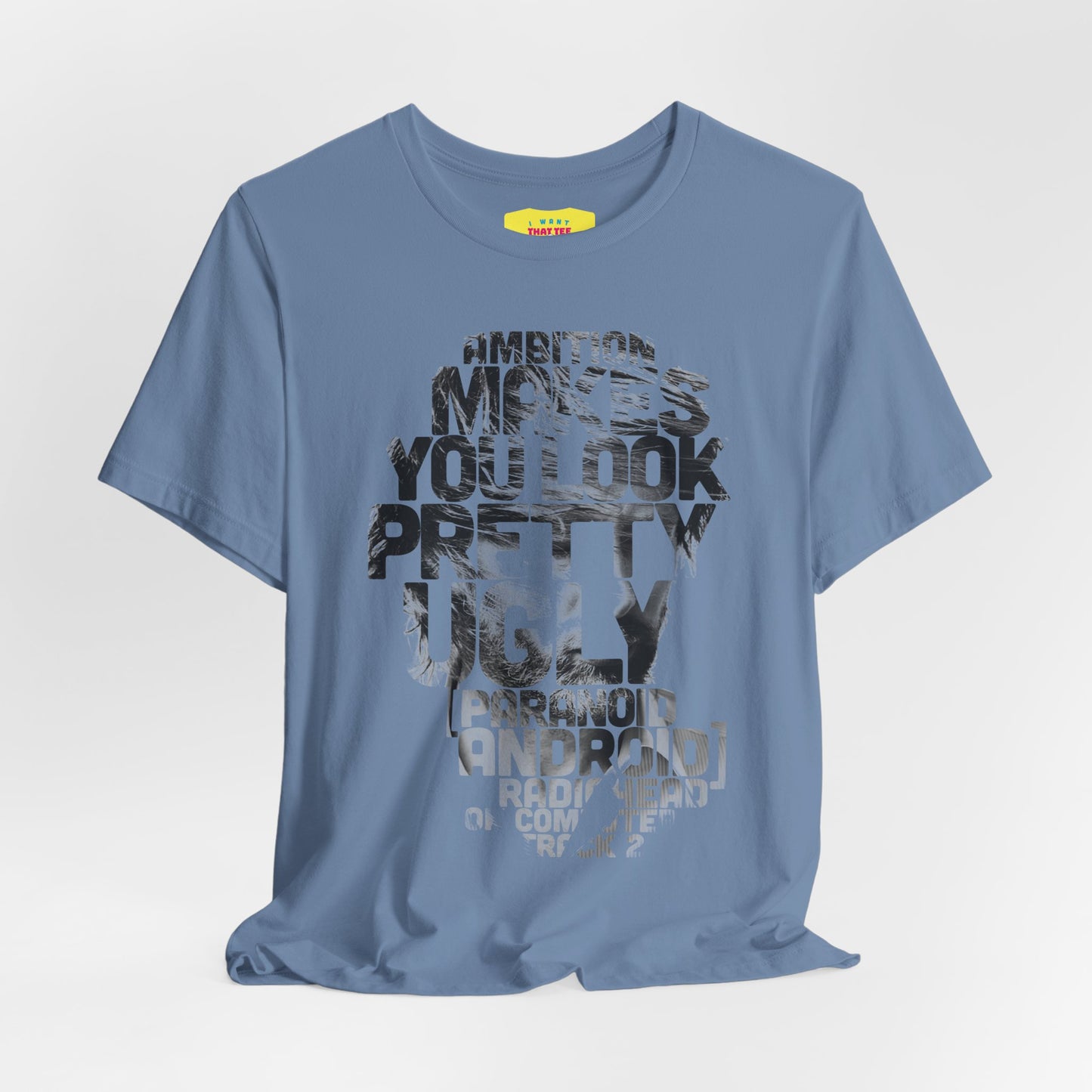 AMBITION MAKES YOU LOOK PRETTY UGLY - RADIOHEAD (Unisex Jersey Short Sleeve Tee)