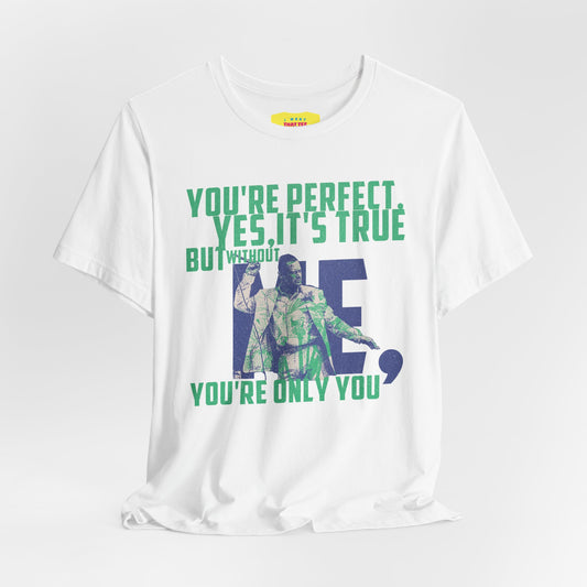 YOU'RE PERFECT, YES IT'S TRUE - FAITH NO MORE (Unisex Jersey Short Sleeve Tee)