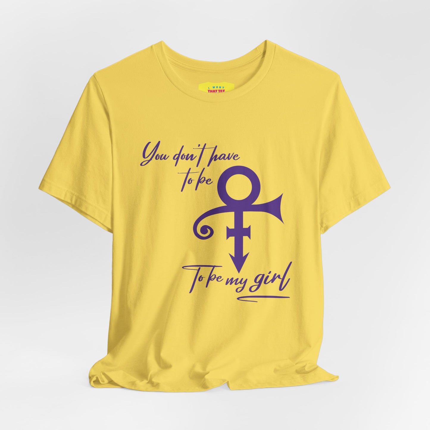 YOU DON'T HAVE TO BE PRINCE TO BE MY GIRL (Unisex Softstyle T-Shirt)