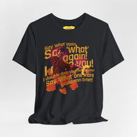 SAY WHAT AGAIN - PULP FICTION QUOTE (Unisex Jersey Short Sleeve Tee)