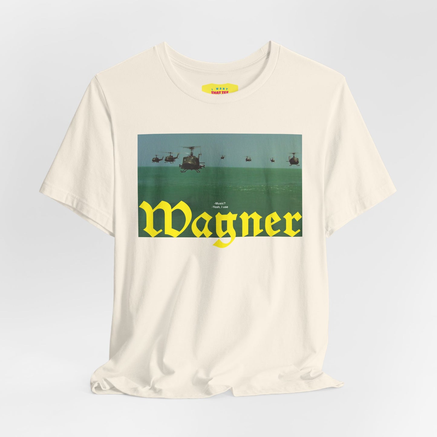 YEAH, I USE WAGNER - APOCALYPSE NOW QUOTE (Unisex Jersey Short Sleeve Tee)