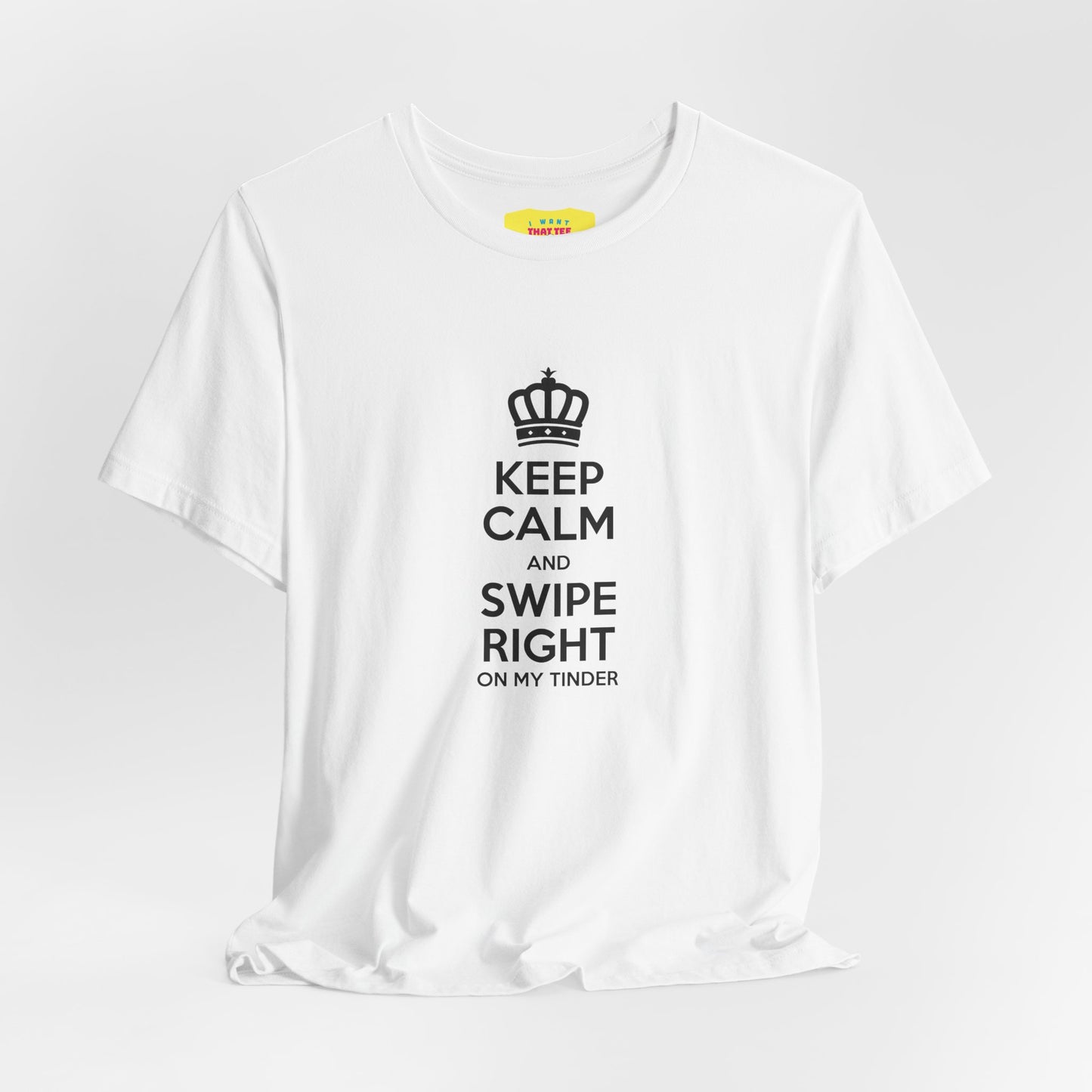 KEEP CALM AND SWIPE RIGHT ON MY TINDER - TINDER JOKE (Black text, Unisex Softstyle T-Shirt)