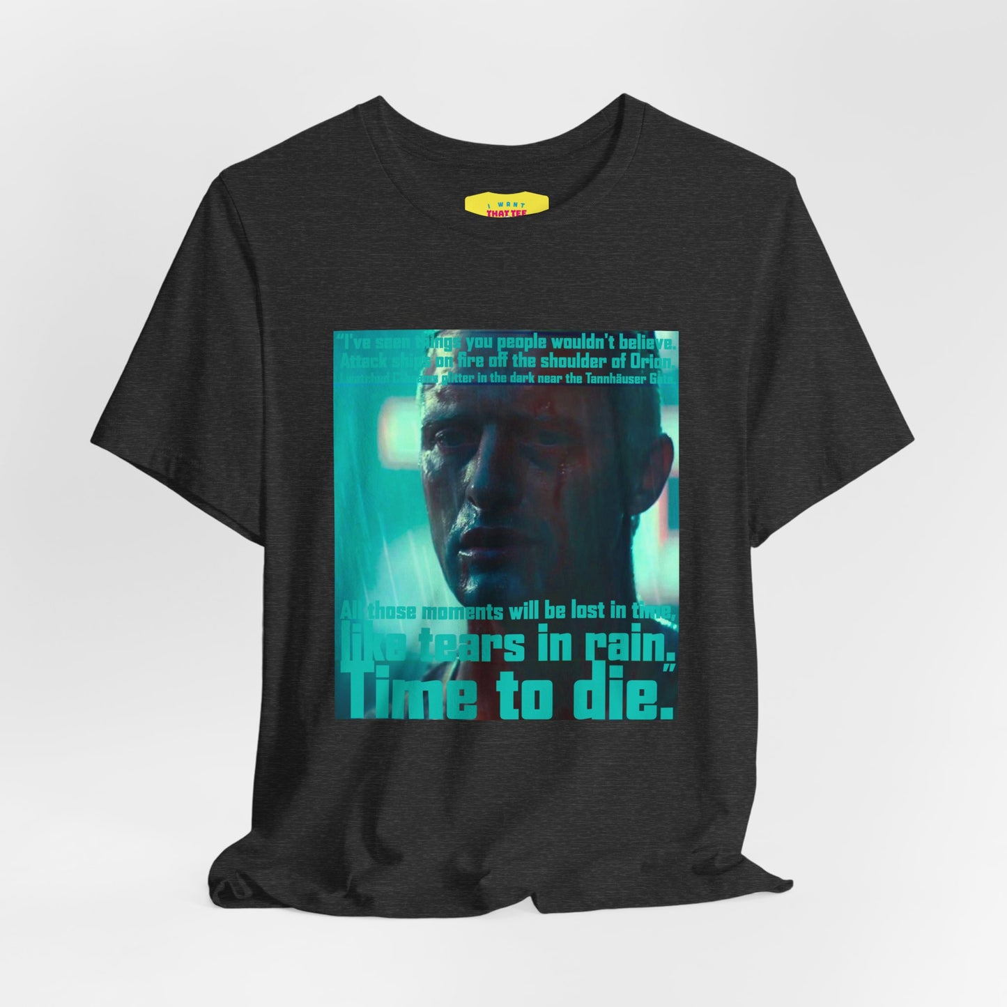 TEARS IN RAIN - BLADE RUNNER QUOTE (Unisex Softstyle T-Shirt)