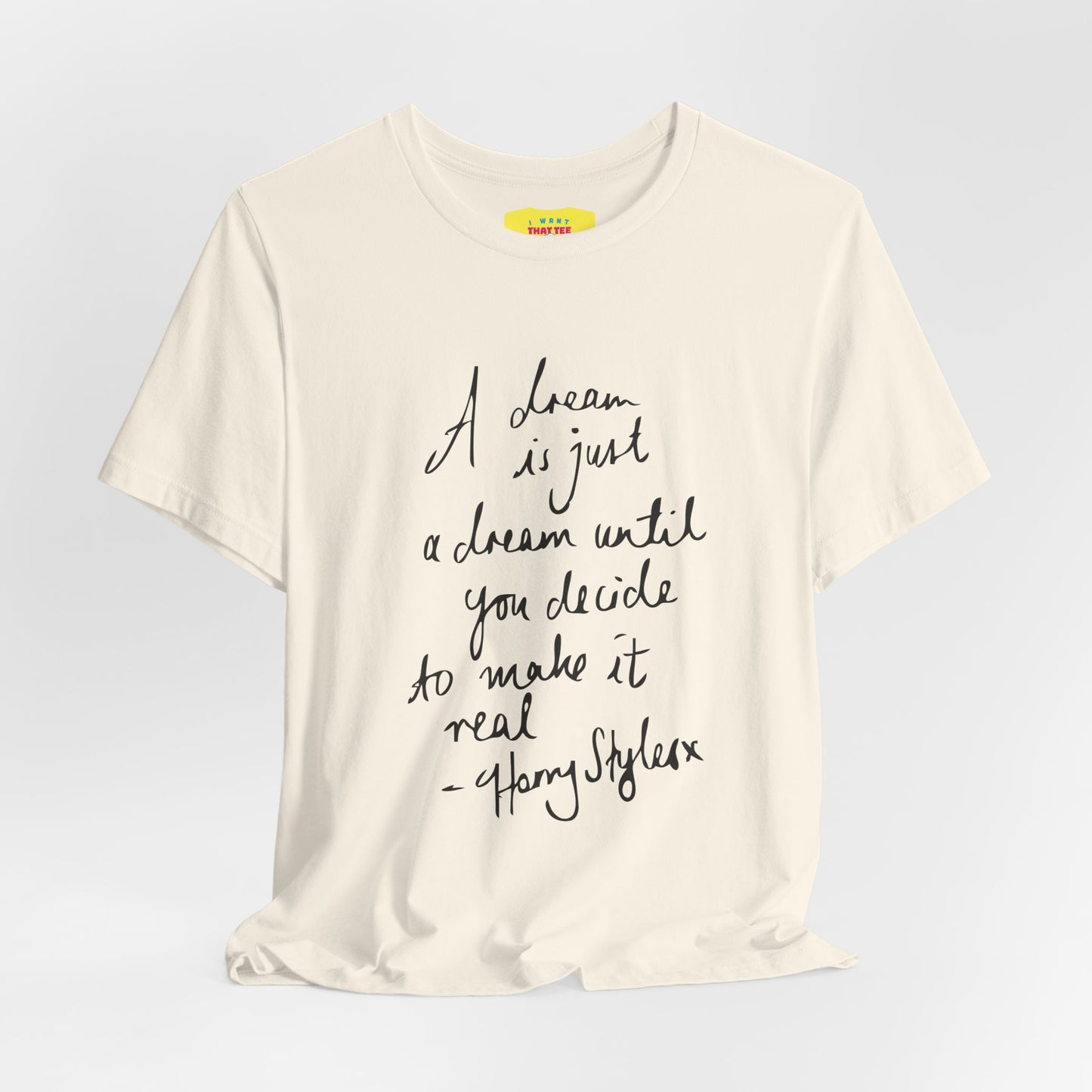 A DREAM IS JUST A DREAM - HARRY STYLES (Black text, Unisex Softstyle T-Shirt)