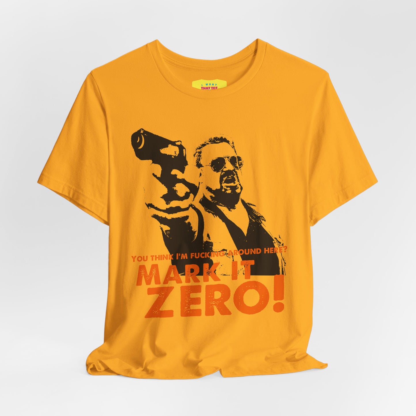 MARK IT ZERO! - BIG LEBOWSKI QUOTE (Unisex Jersey Short Sleeve Tee)