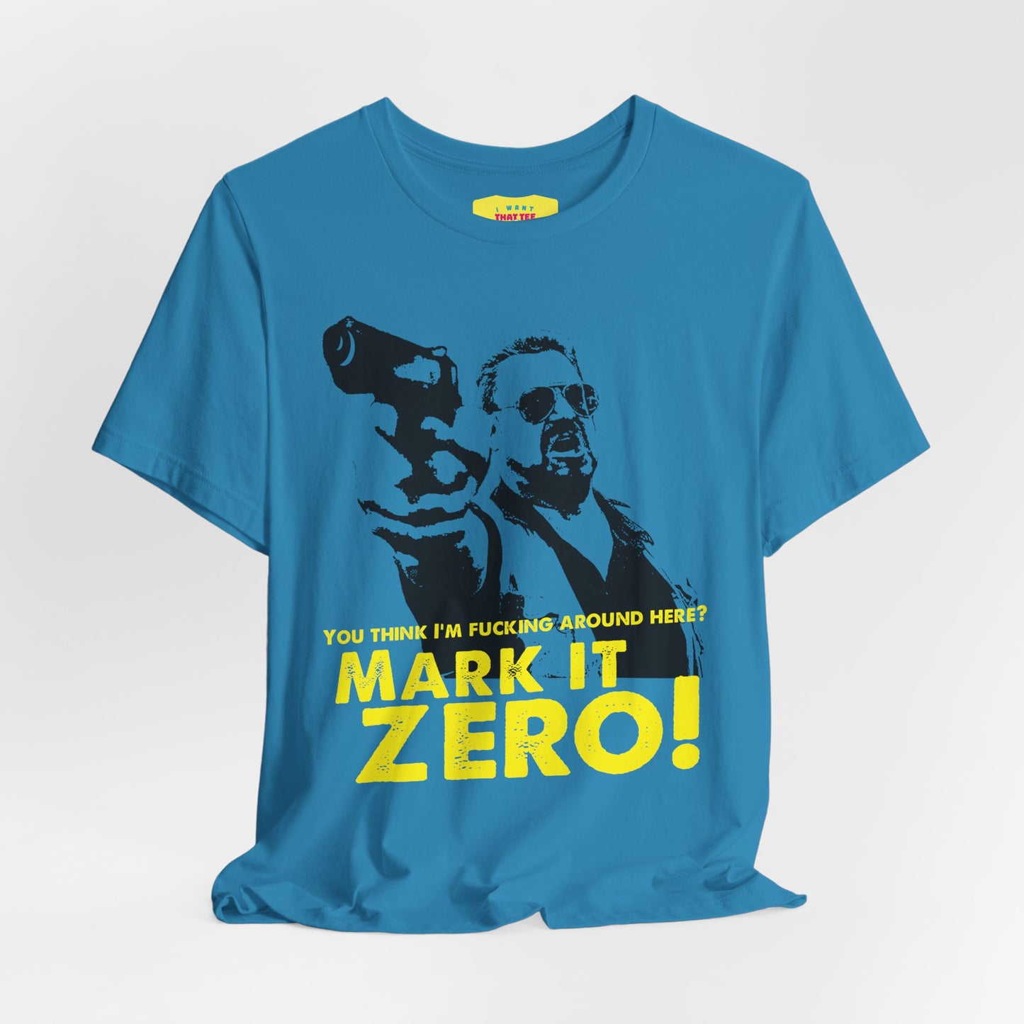 MARK IT ZERO! - BIG LEBOWSKI QUOTE (Unisex Jersey Short Sleeve Tee)