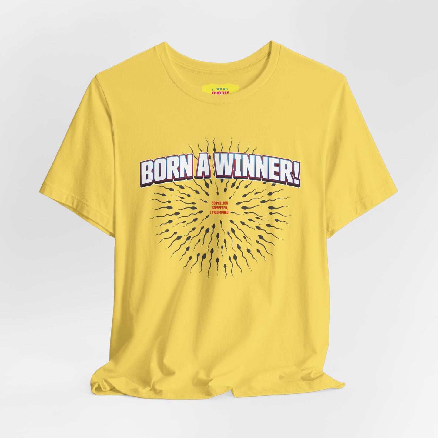 BORN A WINNER - 50 MILLION COMPETED, I TRIUMPHED! (Unisex Jersey Short Sleeve Tee)