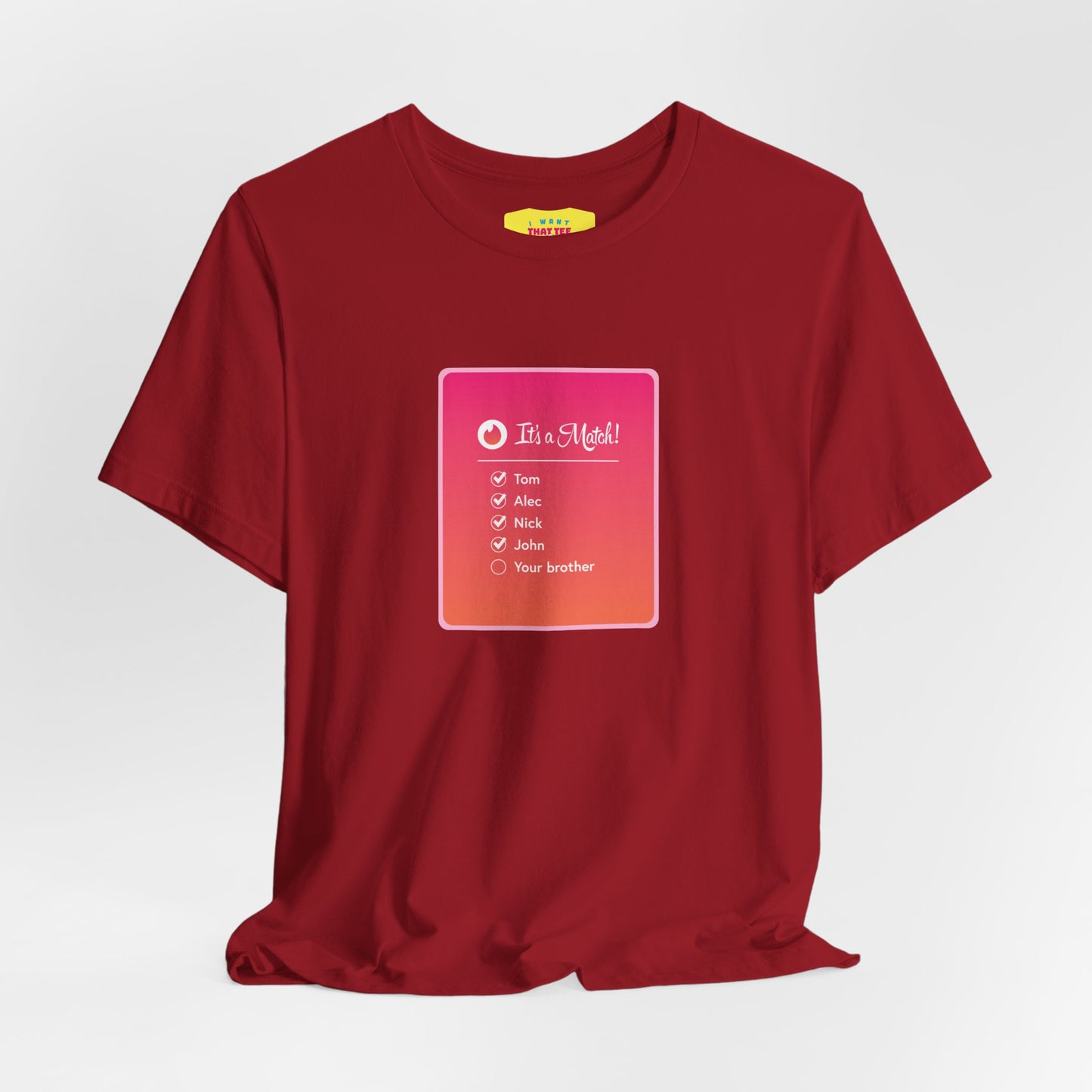 TINDER MATCH - YOUR BROTHER JOKE (Unisex Softstyle T-Shirt)