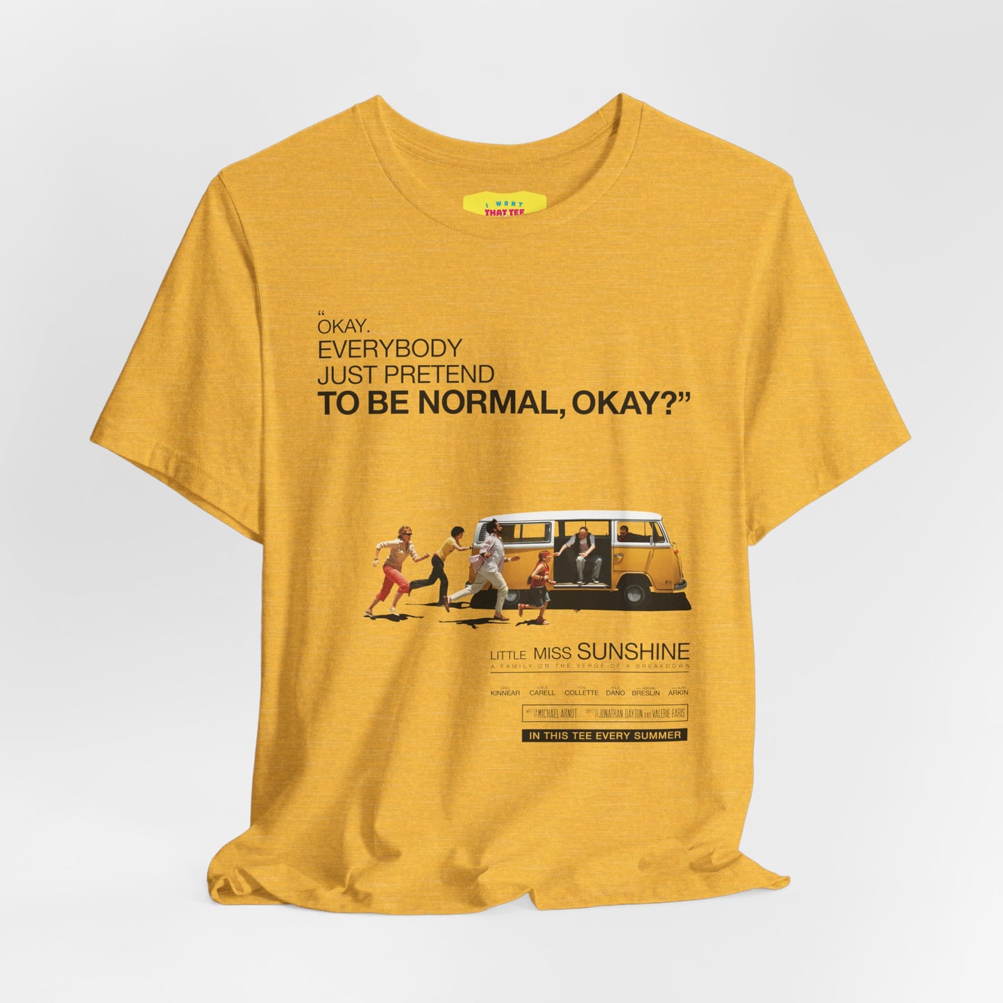 EVERYBODY PRETEND TO BE NORMAL - LITTLE MISS SUNSHINE (Unisex Jersey Short Sleeve Tee)