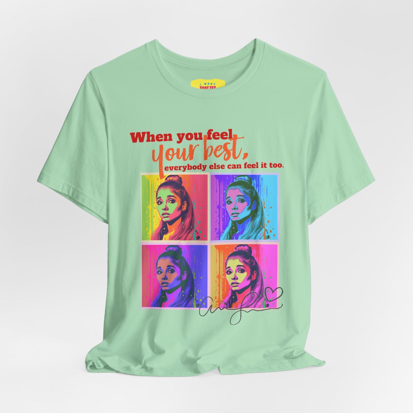 ARI GRANDE - FEEL YOUR BEST QUOTE (Unisex Jersey Short Sleeve Tee)