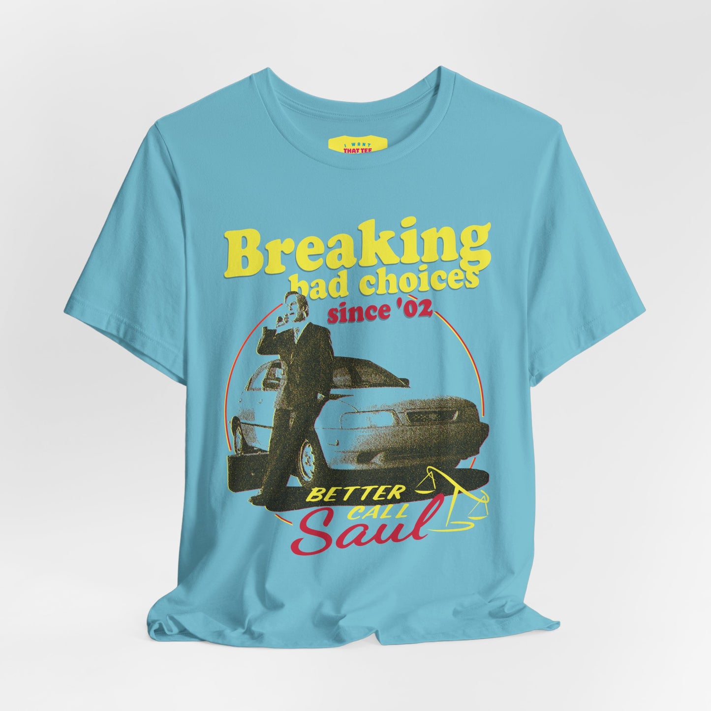 BREAKING BAD CHOICES SINCE '02 - BETTER CALL SAUL