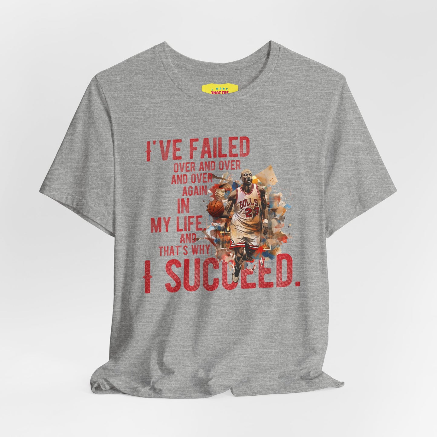 I'VE FAILED/I SUCCEED - MICHAEL JORDAN QUOTE (Unisex Jersey Short Sleeve Tee)