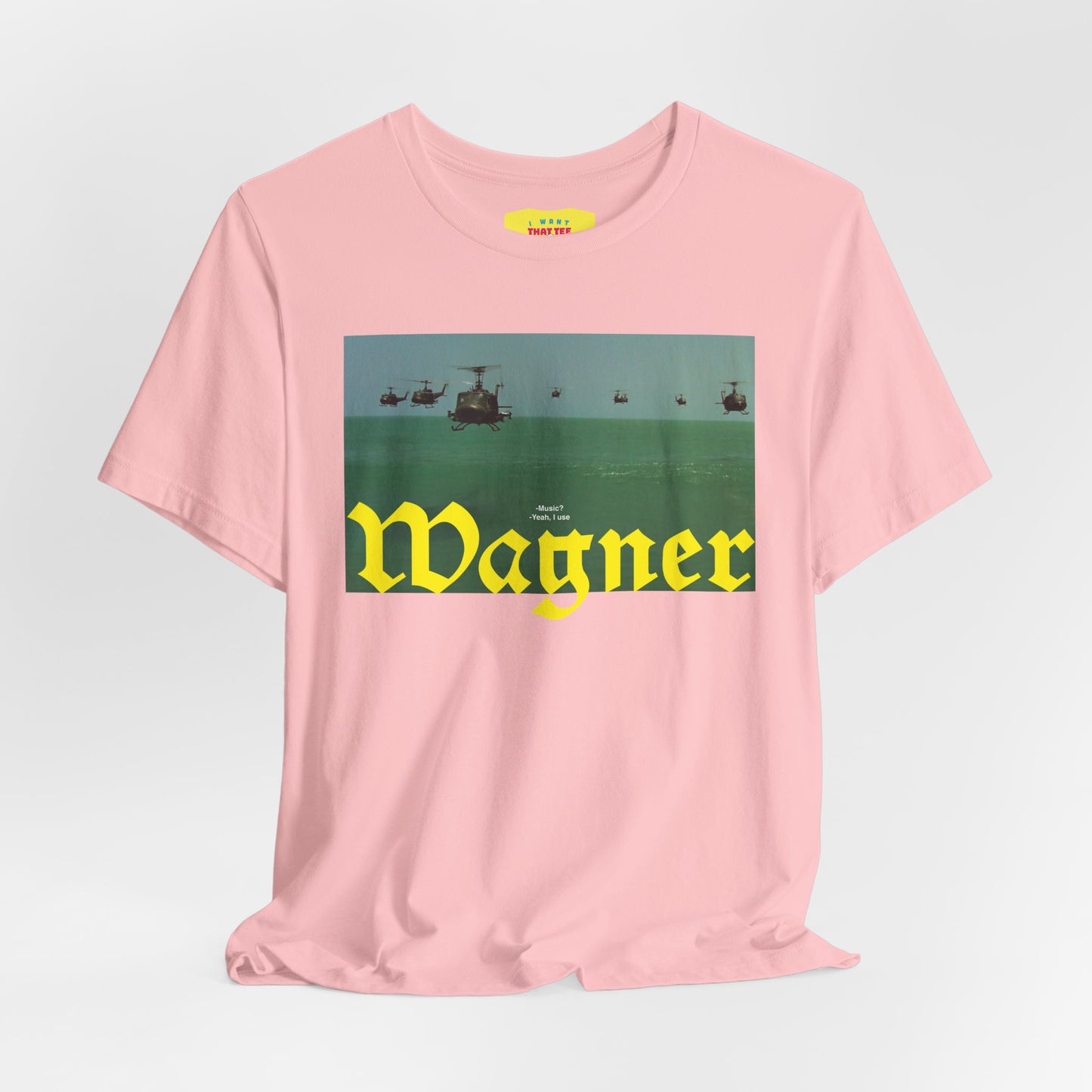 YEAH, I USE WAGNER - APOCALYPSE NOW QUOTE (Unisex Jersey Short Sleeve Tee)