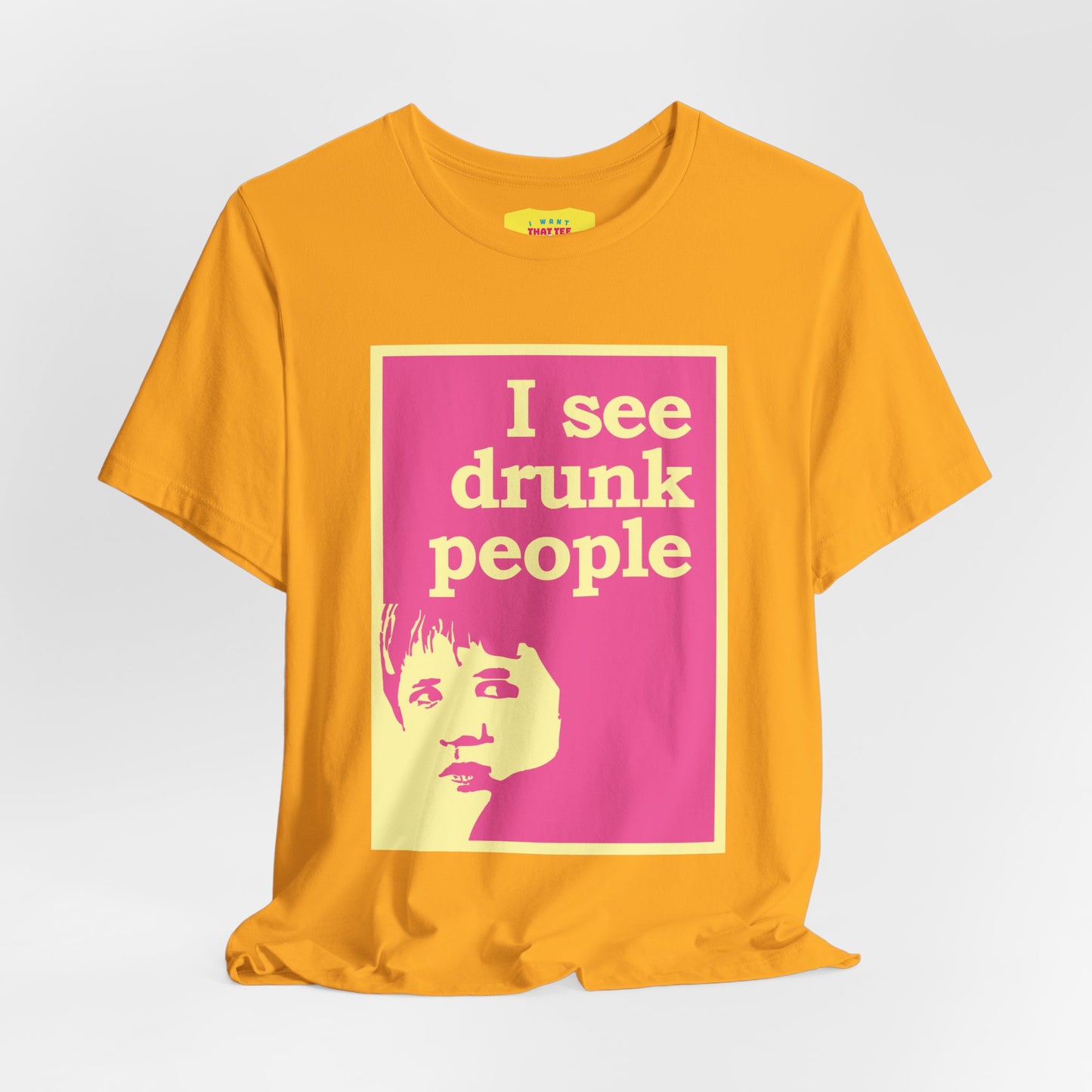 I SEE DRUNK PEOPLE - THE SIXTH SENSE JOKE (Unisex Softstyle T-Shirt)