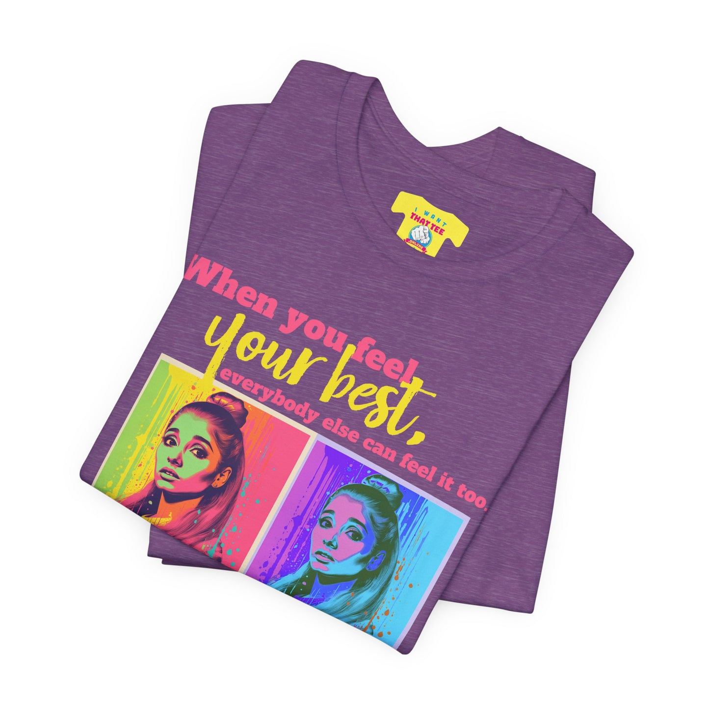 ARI GRANDE - FEEL YOUR BEST QUOTE (Unisex Jersey Short Sleeve Tee)