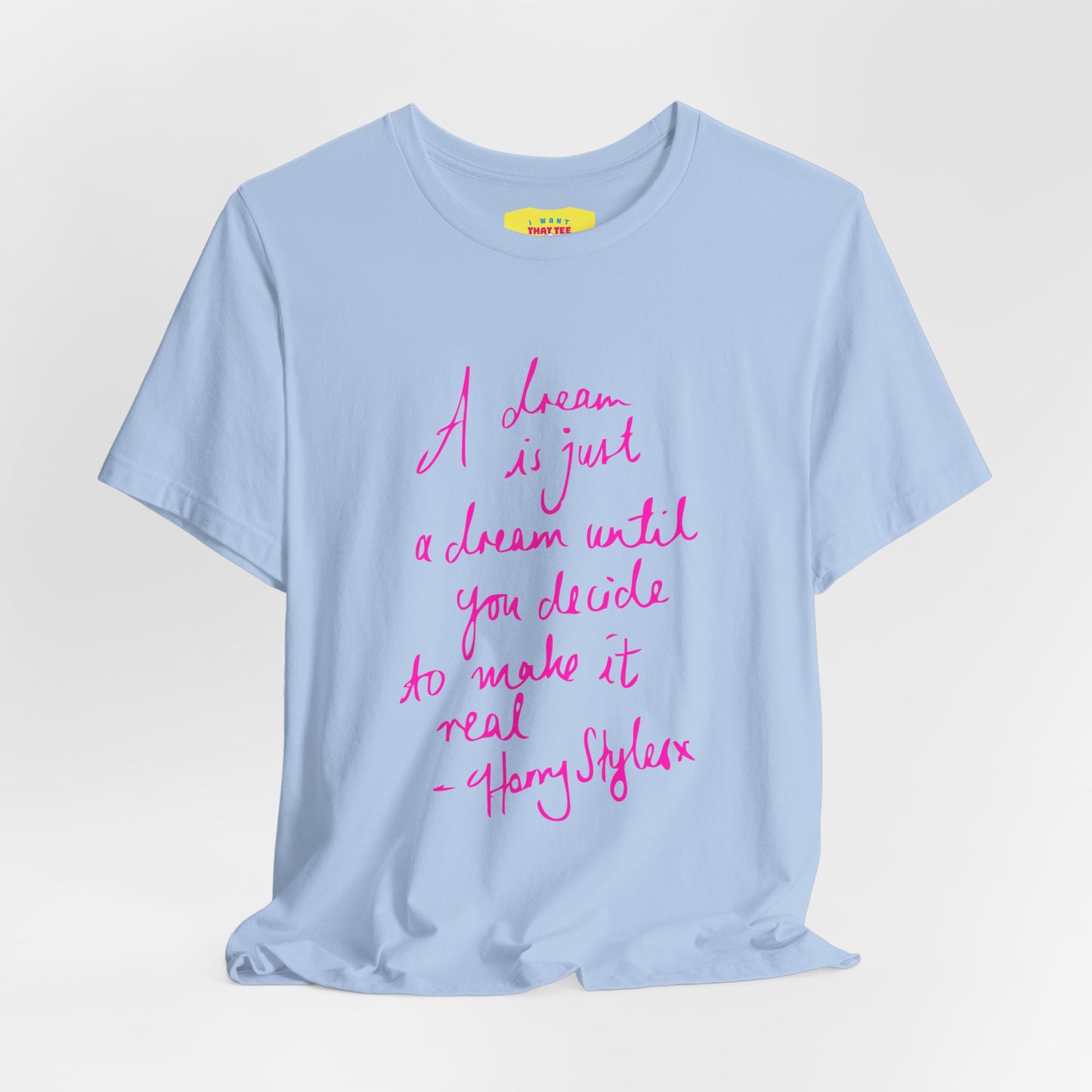 A DREAM IS JUST A DREAM - HARRY STYLES (Pink text, Unisex Softstyle T-Shirt)